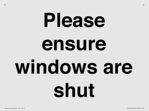 Please ensure windows are shut